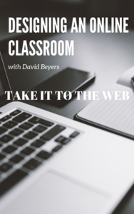 Designing an Online Classroom (multi LMS friendly)